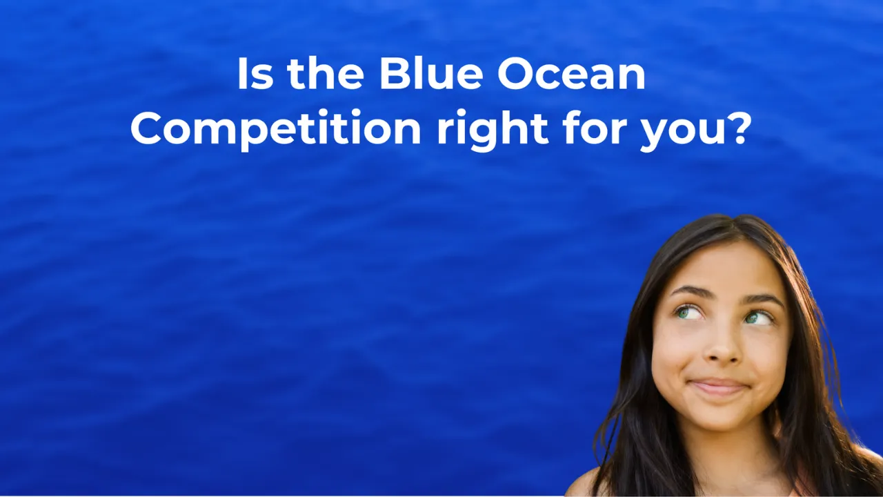 Is the Blue Ocean Competition right for you