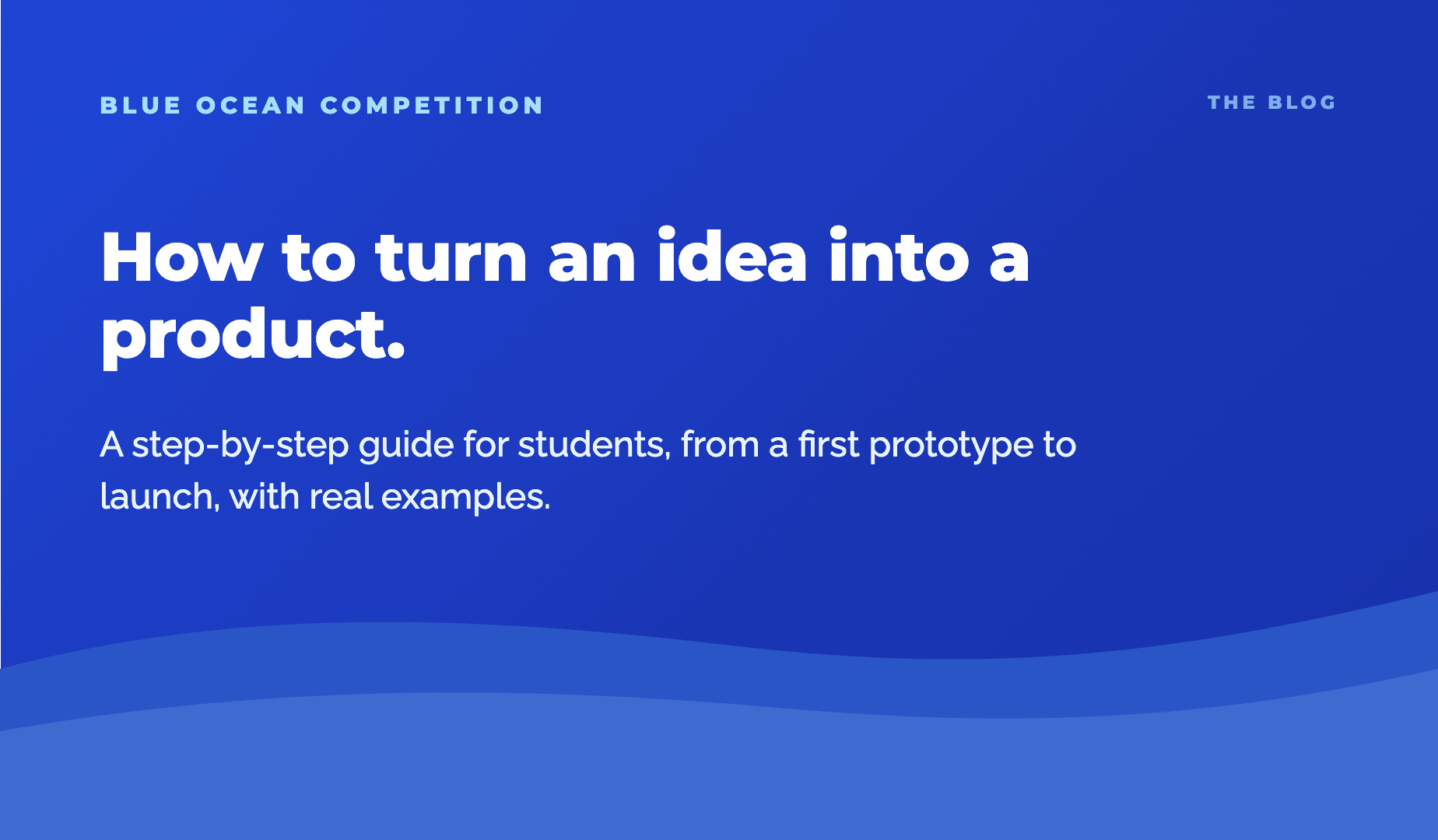 Blue Ocean Competition blog banner: How to turn an idea into a product
