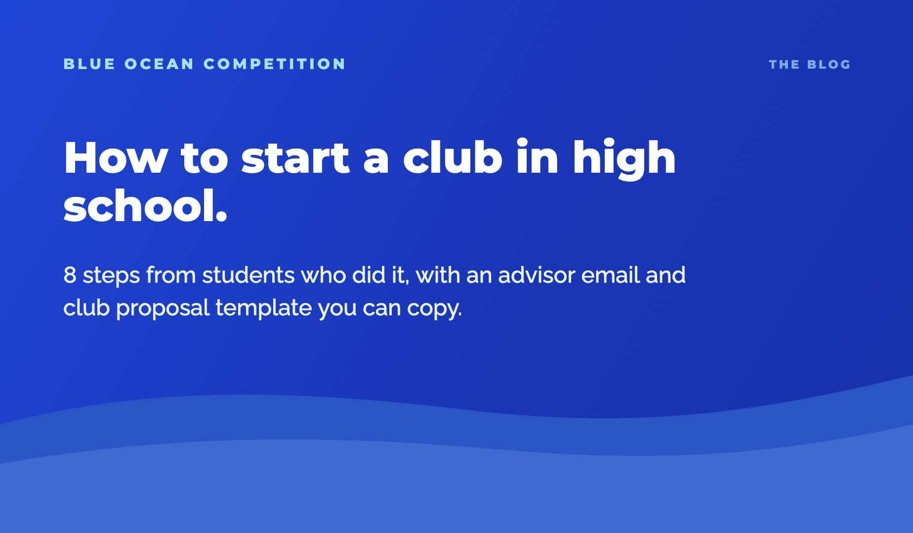Blue Ocean Competition blog banner: How to Start a Club in High School