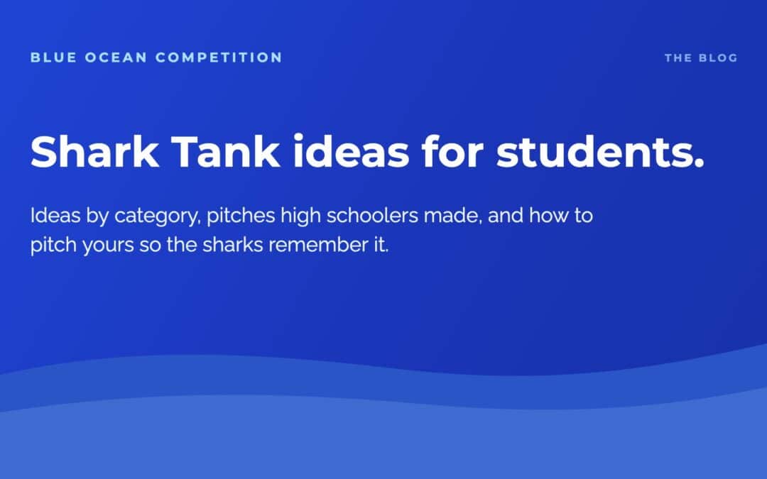 Blue Ocean Competition blog banner: Shark Tank Ideas for Students