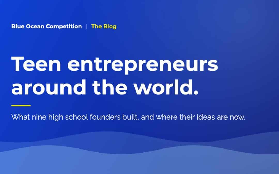 Blue Ocean Competition blog banner: Teen Entrepreneurs Around the World